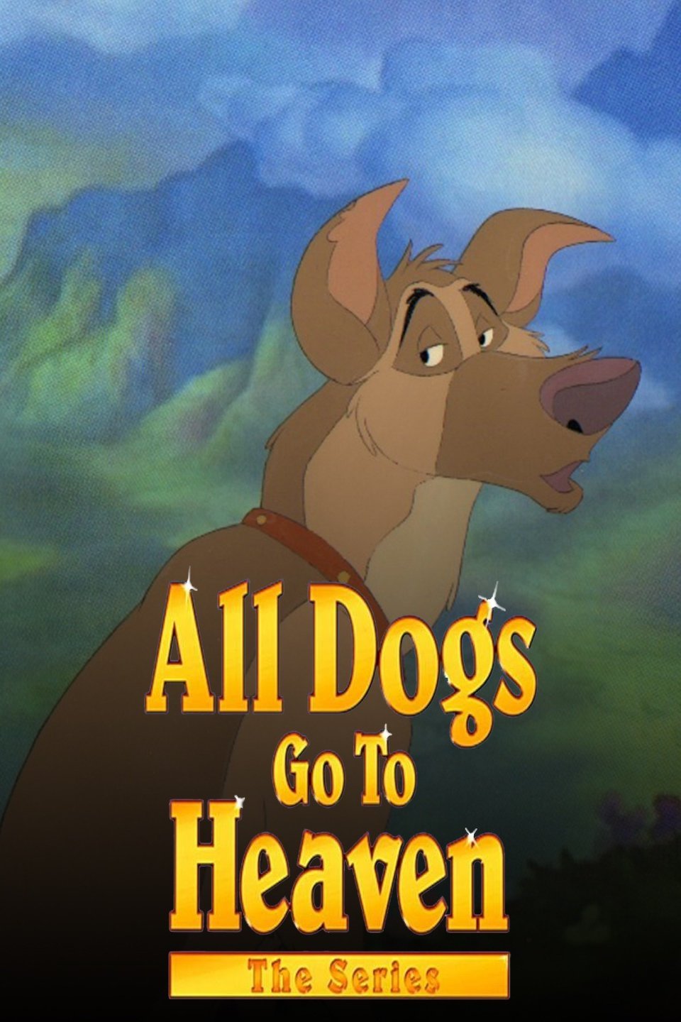 All Dogs Go to Heaven The Series Rotten Tomatoes