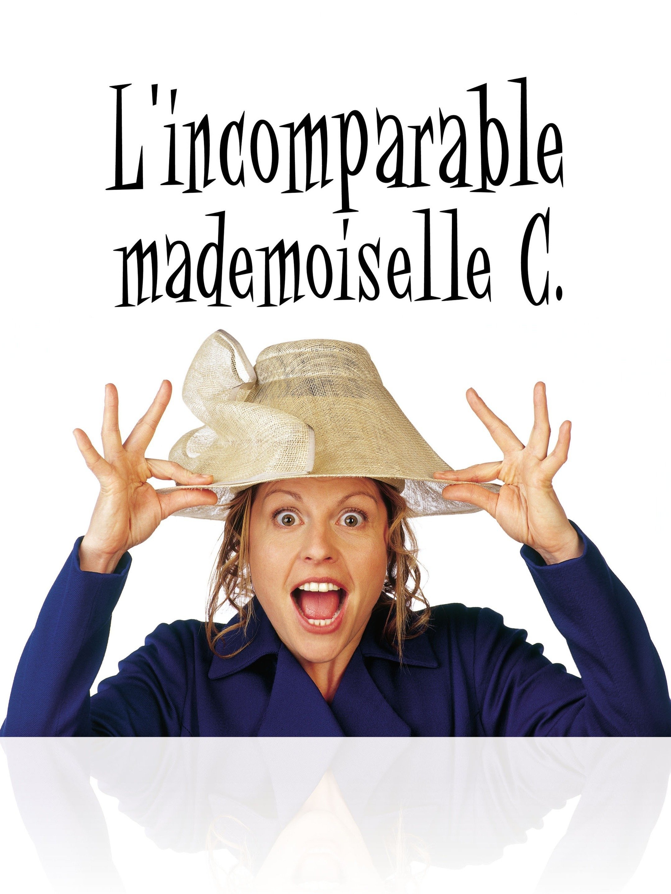 L'incomparable mademoiselle C. - Rotten Tomatoes