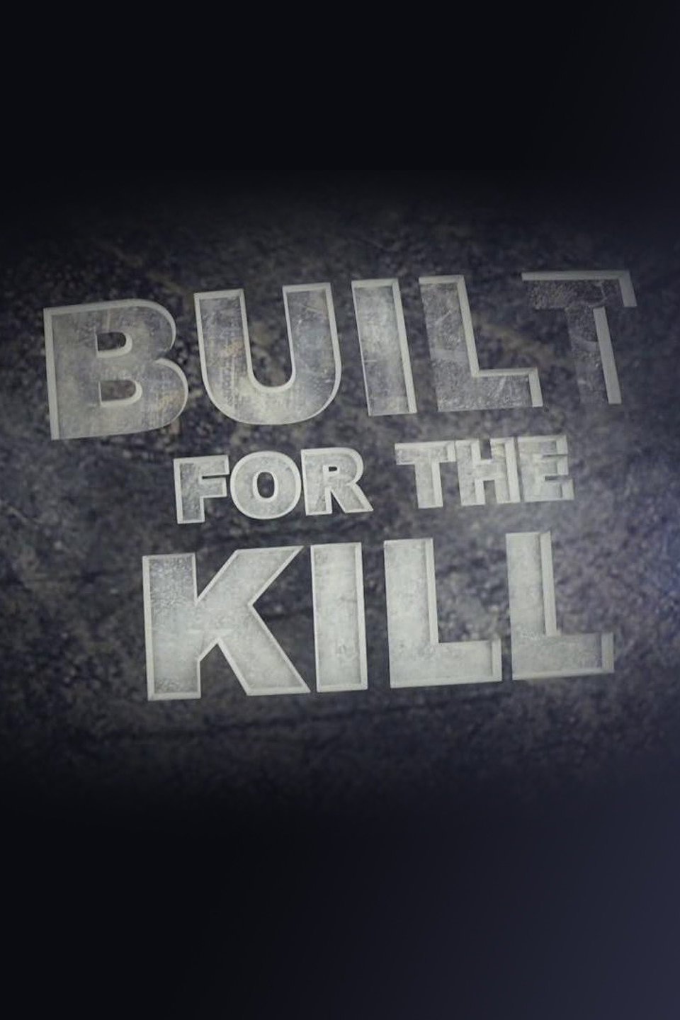 Built for the Kill - Rotten Tomatoes