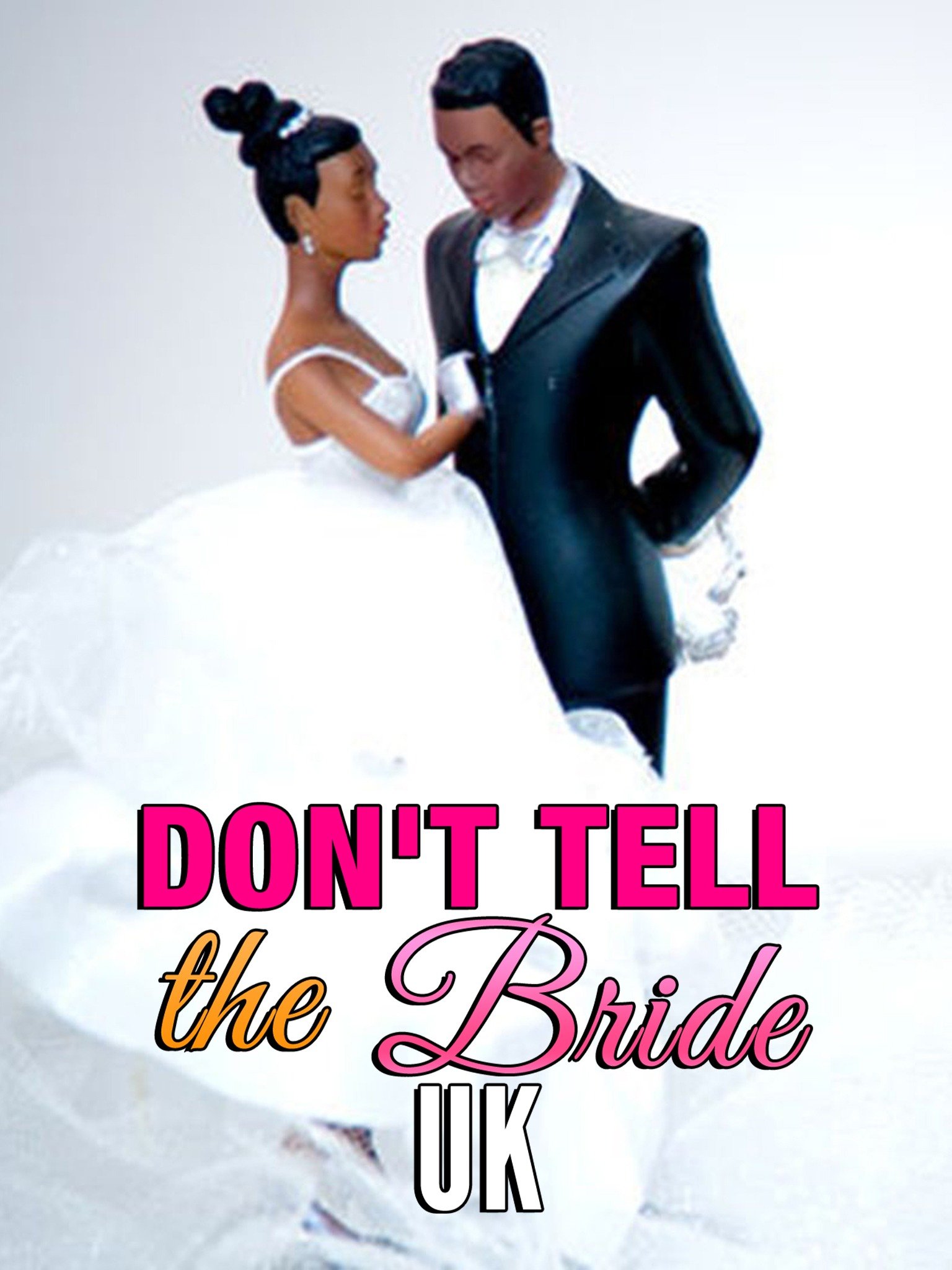 Don't Tell the Bride UK Pictures - Rotten Tomatoes