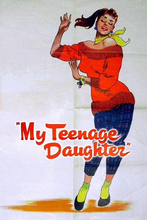 My Teen-age Daughter - Rotten Tomatoes
