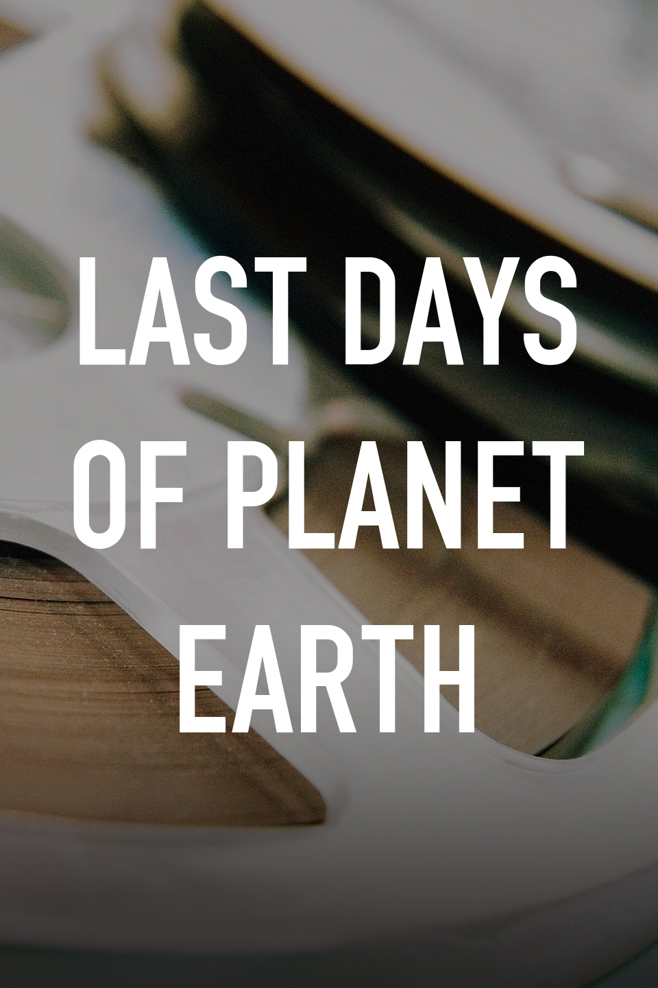 Last Days Of Earth
