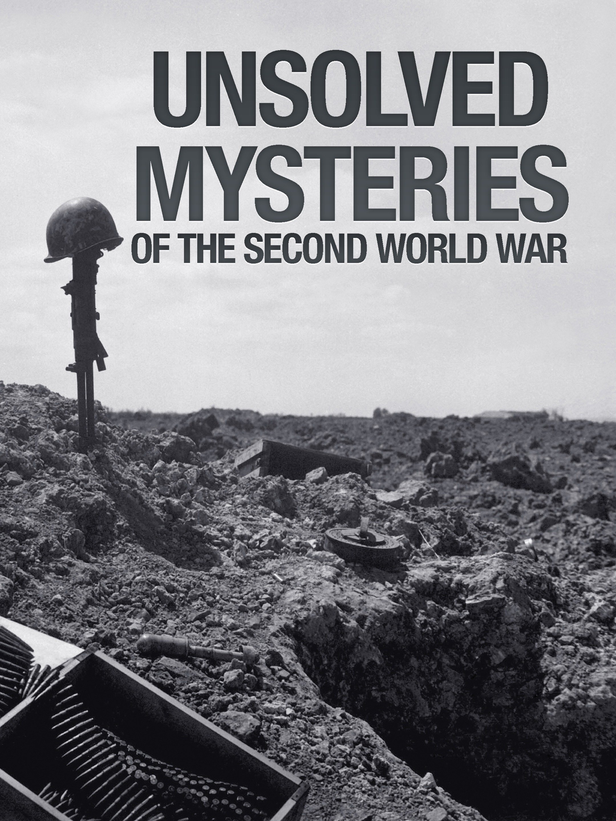 Unsolved Mysteries of the Second World War - Rotten Tomatoes