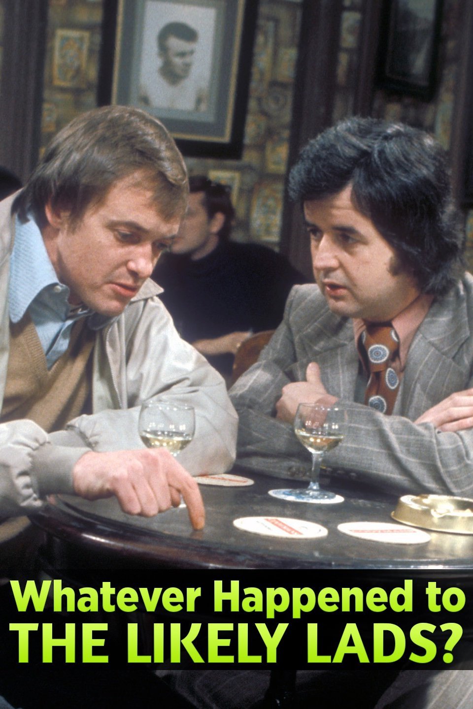 Whatever Happened to the Likely Lads? - Rotten Tomatoes