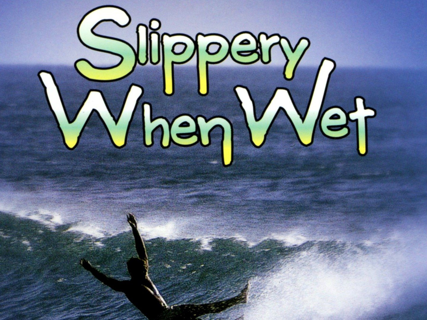 Slippery When Wet Pictures Rotten Tomatoes