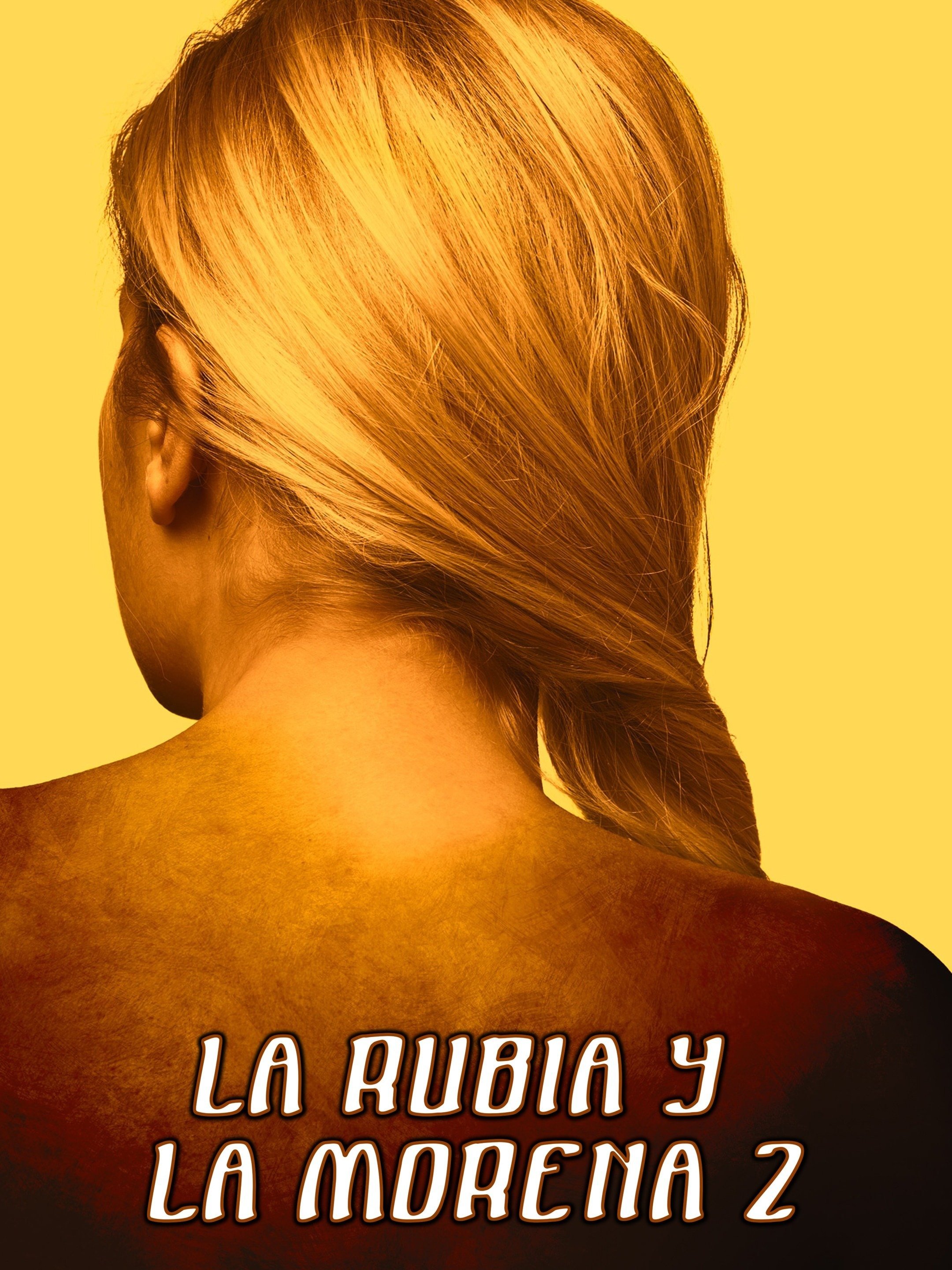 La Rubia y la Morena II - Movie Reviews