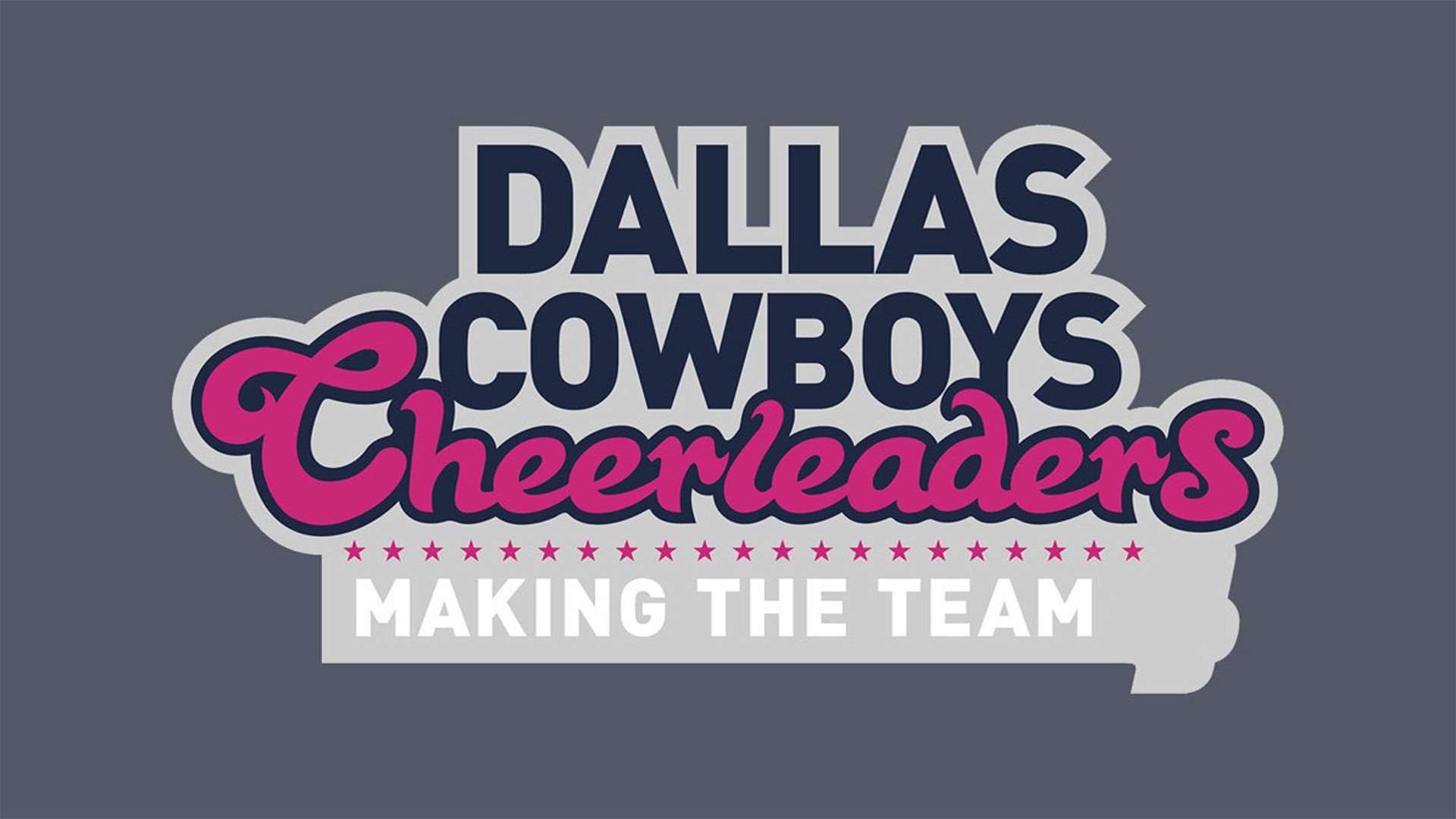 Dallas Cowboys Cheerleaders: Making the Team - TV Series