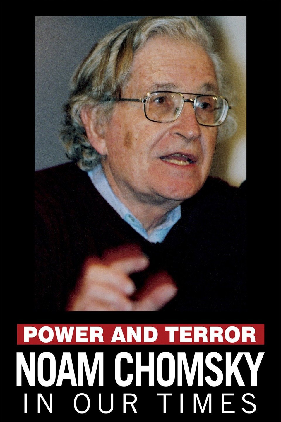 Power and Terror Noam Chomsky in Our Time Rotten Tomatoes