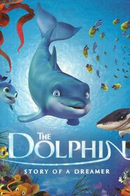 The Dolphin The Story Of A Dreamer The Dolphin The Story Of A Dreamer