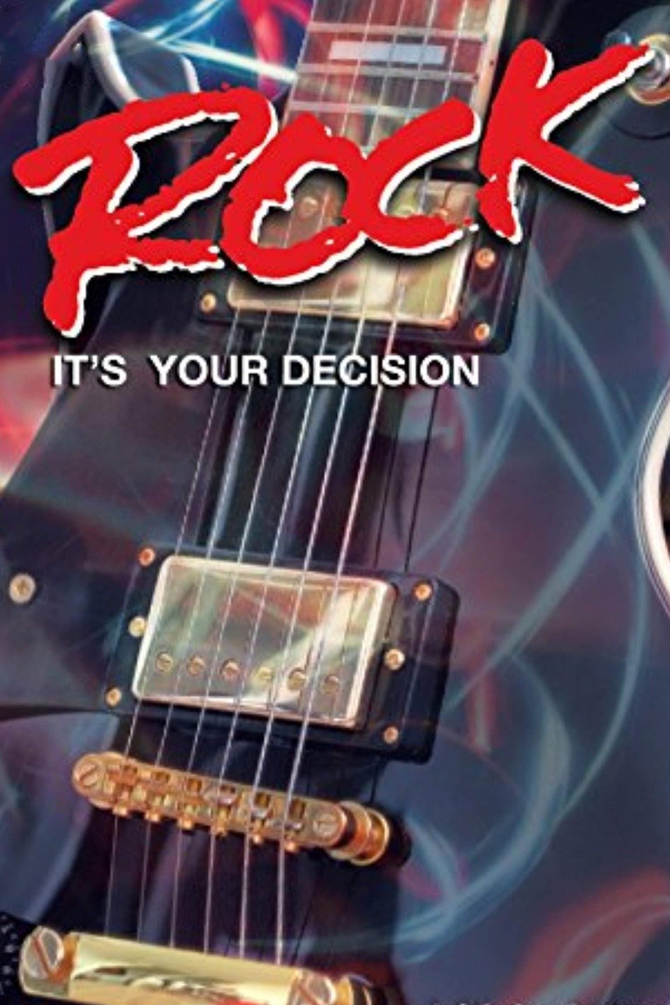 Rock It's Your Decision Pictures Rotten Tomatoes