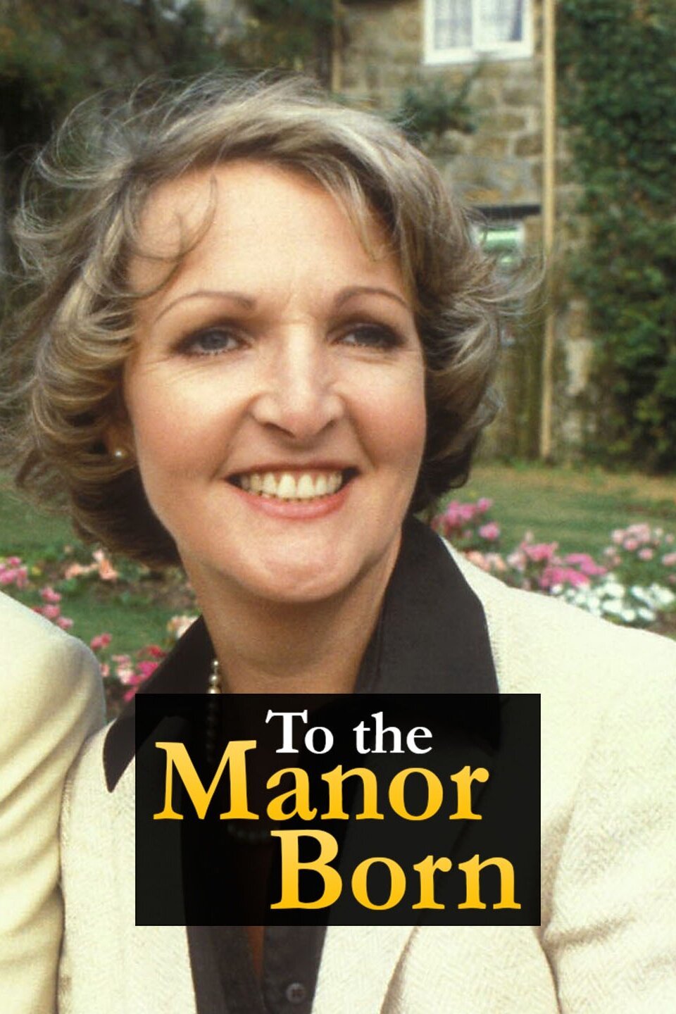 To the Manor Born - Rotten Tomatoes