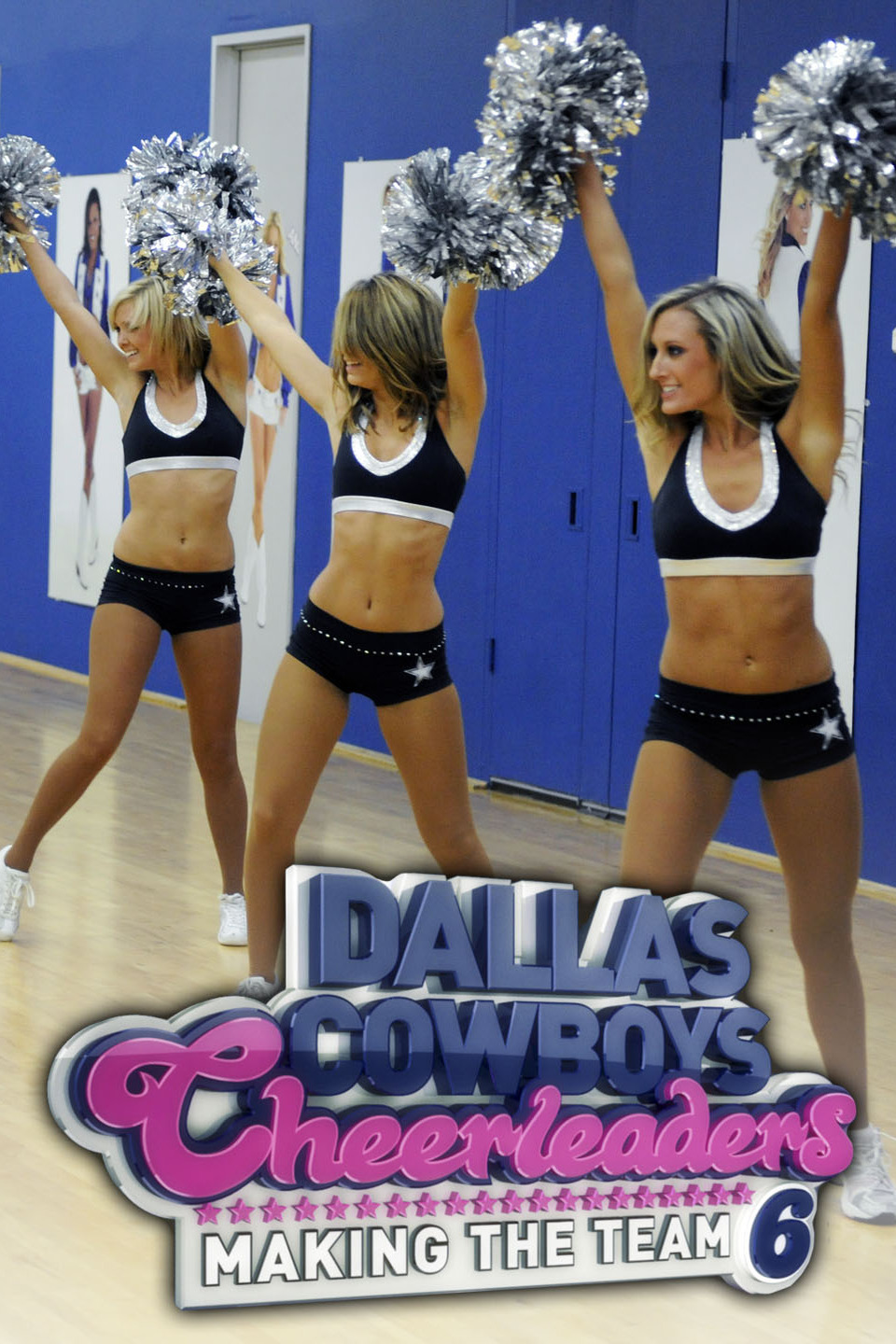 Dallas Cowboys Cheerleaders: Making the Team - Rotten Tomatoes