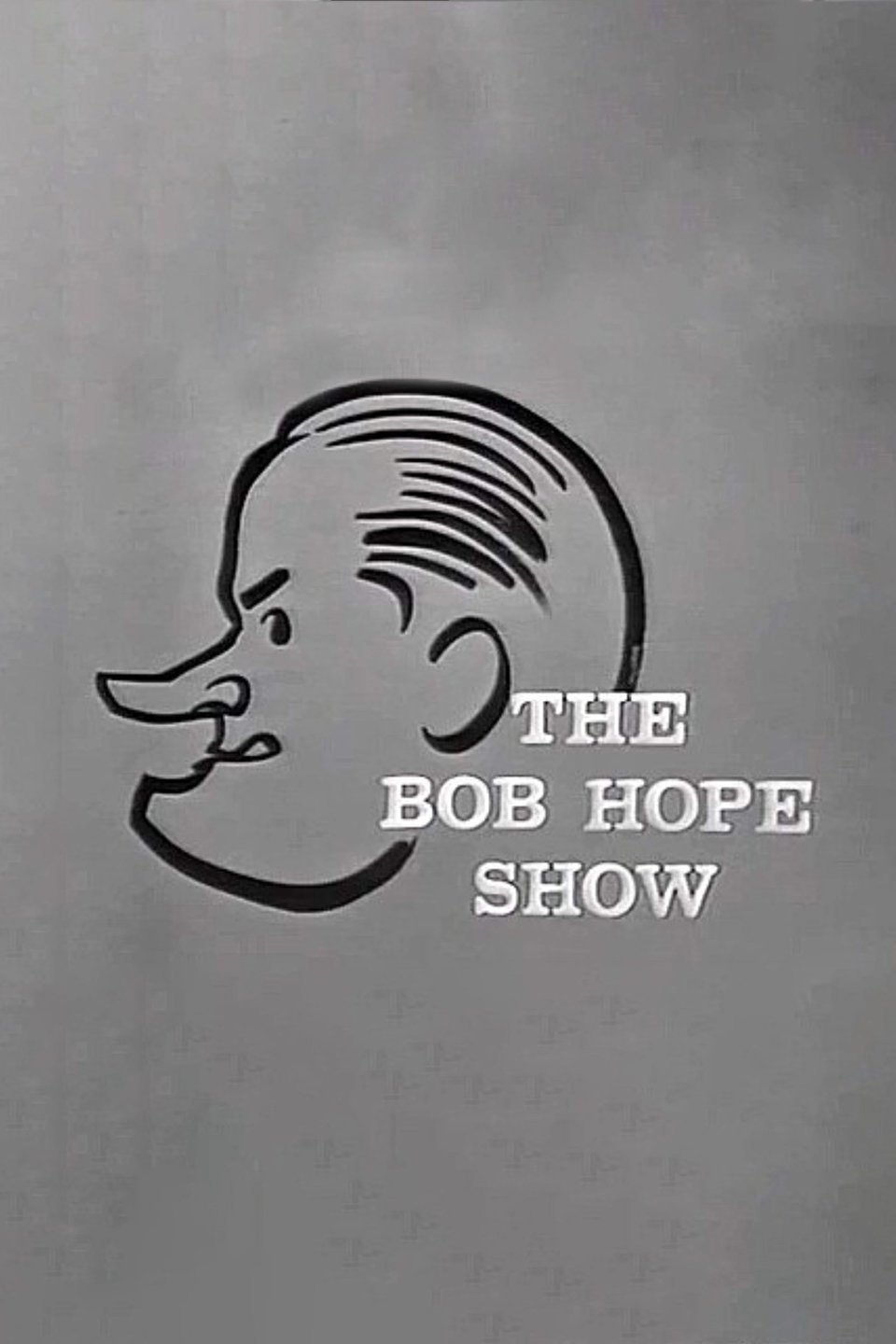 The Bob Hope Show - Rotten Tomatoes