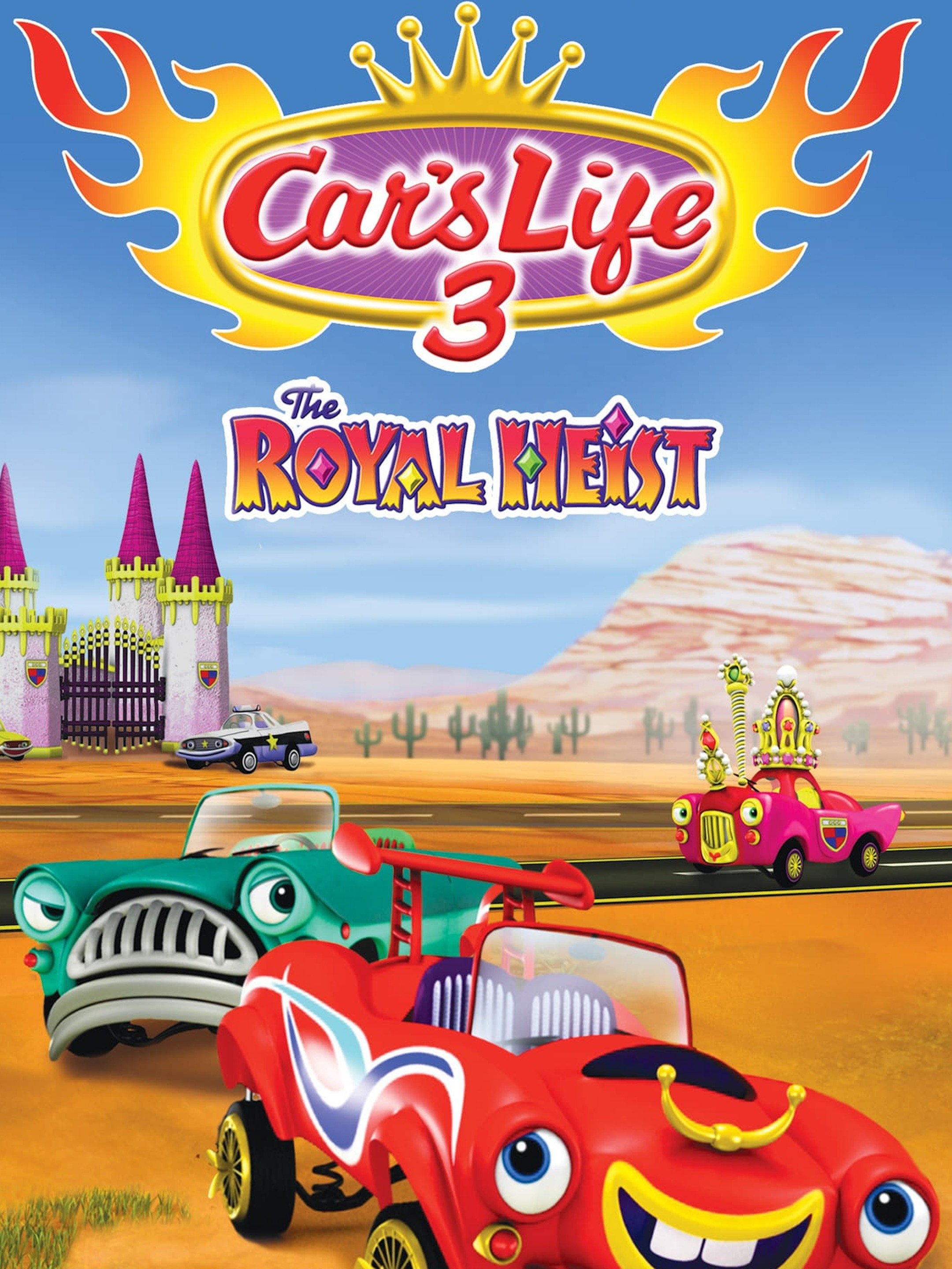 Car�s Life 3 The Royal Heist (2013) Rotten Tomatoes Car�s Life 3 The Royal Heist (2013) Rotten Tomatoes